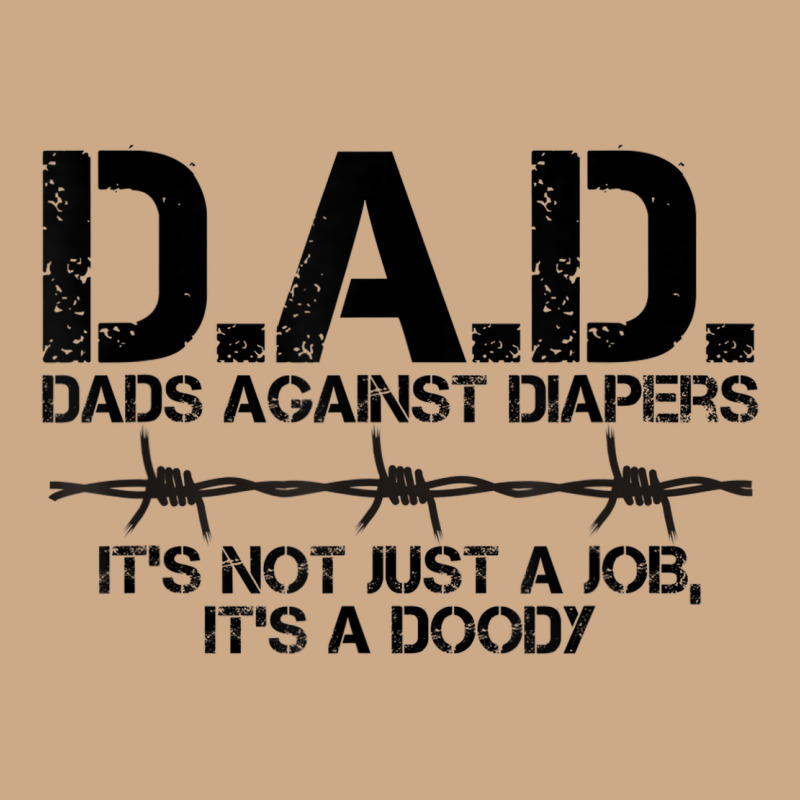 D.a.d. Dads Against Diapers Men's Humor Funny T Shirt Vintage Hoodie by linhVisuals | Teevron