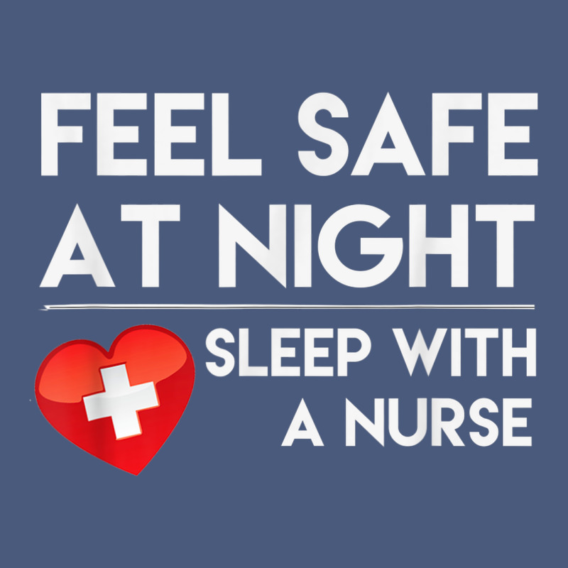 Feel Safe At Night Sleep With A Nurse Tshirt Vintage Hoodie by linhVisuals | Teevron