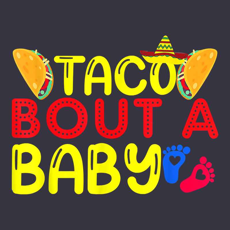 Taco Bout A Baby Pregnancy Announcement Cinco De Mayo Party T Shirt Vintage Hoodie by linhVisuals | Teevron