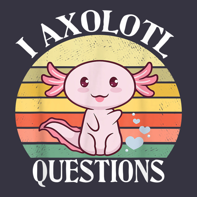 I Axolotl Questions Funny Axolotl Costume For Axolotl Lovers T Shirt Vintage Hoodie by linhVisuals | Teevron