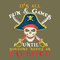 It's All Fun & Games Until Someone Needs An Eyepatch Pirate T Shirt Vintage Hoodie | Teevron
