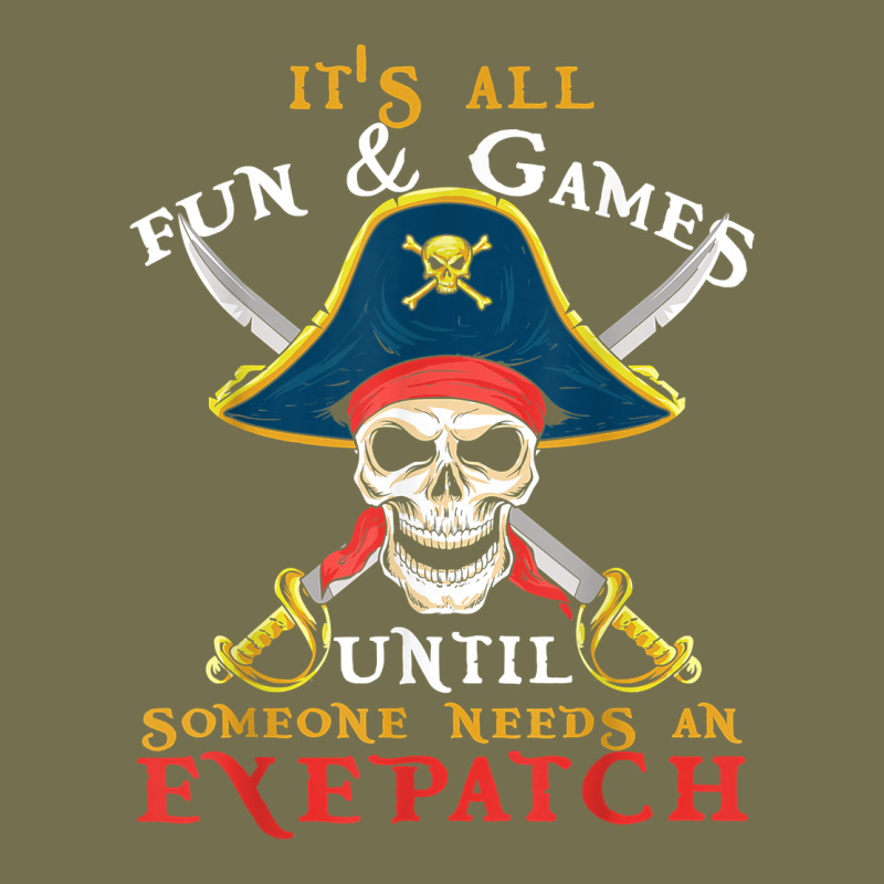 It's All Fun & Games Until Someone Needs An Eyepatch Pirate T Shirt Vintage Hoodie by linhVisuals | Teevron