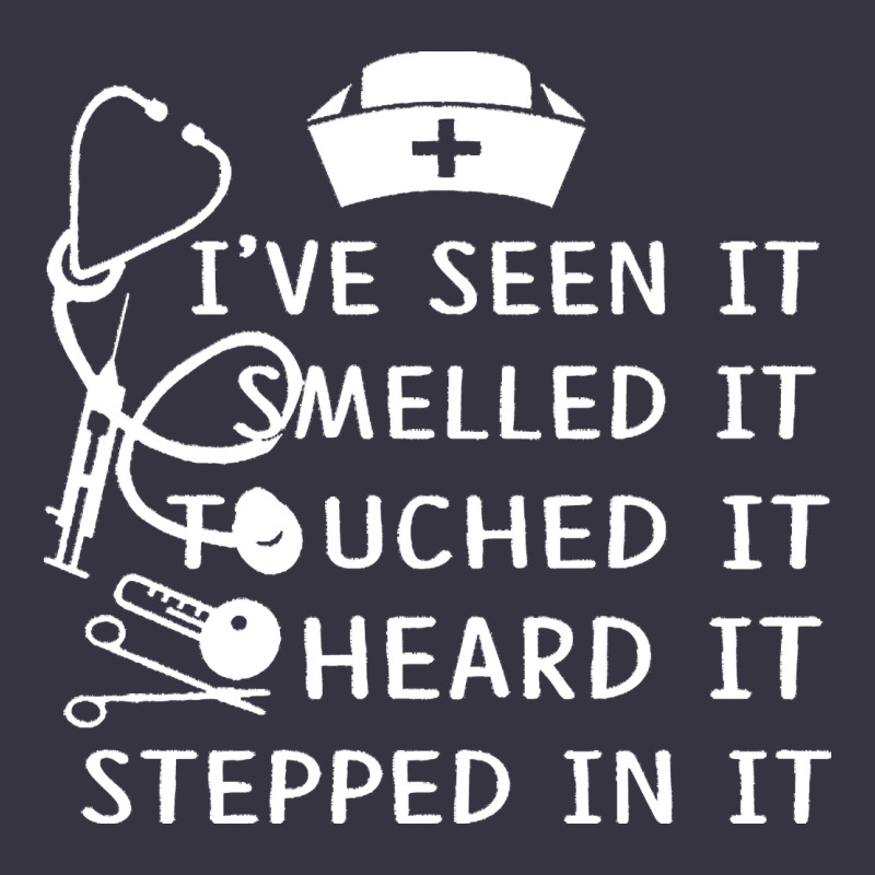 Nurse T  Shirt Nurse I've Seen It Smelled It Touched It T  Shirt Vintage Hoodie by linhVisuals | Teevron