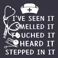 Nurse T  Shirt Nurse I've Seen It Smelled It Touched It T  Shirt Vintage Hoodie | Teevron