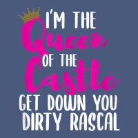 I’m The Queen Of The Castle Get Down You Dirty Rascal T Shirt Vintage Hoodie | Teevron