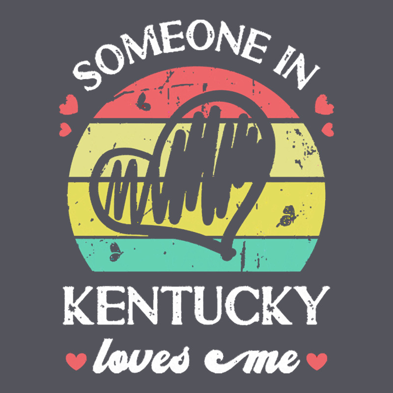 Someone In Kentucky Loves Me T  Shirt Someone In Kentucky Loves Me Fun Vintage Hoodie by linhVisuals | Teevron