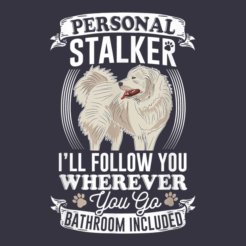 Great Pyrenees Stalker Great Pyrenees Gifts Great Pyrenees T Shirt Vintage Hoodie by linhVisuals | Teevron