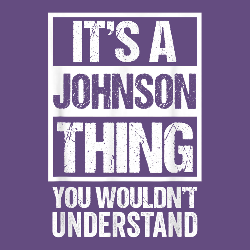 It's A Johnson Thing   You Wouldn't Understand   Family Name T Shirt Vintage Hoodie by linhVisuals | Teevron