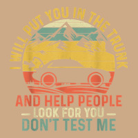 I Will Put You In The Trunk And Help People Funny Saying T Shirt Vintage Hoodie | Teevron