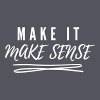 Make It Make Sense Funny Catchphrase T Shirt Vintage Hoodie | Teevron