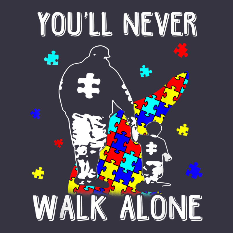 Autism Dad You Will Never Walk Alone Support Autism Son T Shirt Vintage Hoodie by linhVisuals | Teevron