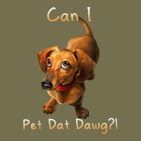 Can I Pet Dat Dawg Funny Dog Dachshund Lover Doxie Gift T Shirt Vintage Hoodie | Teevron