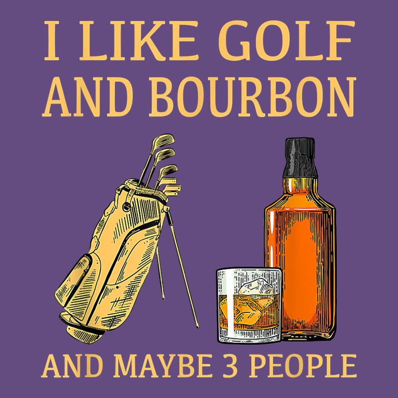 I Like Golf And Bourbon And Maybe 3 People T Shirt Vintage Hoodie by linhVisuals | Teevron