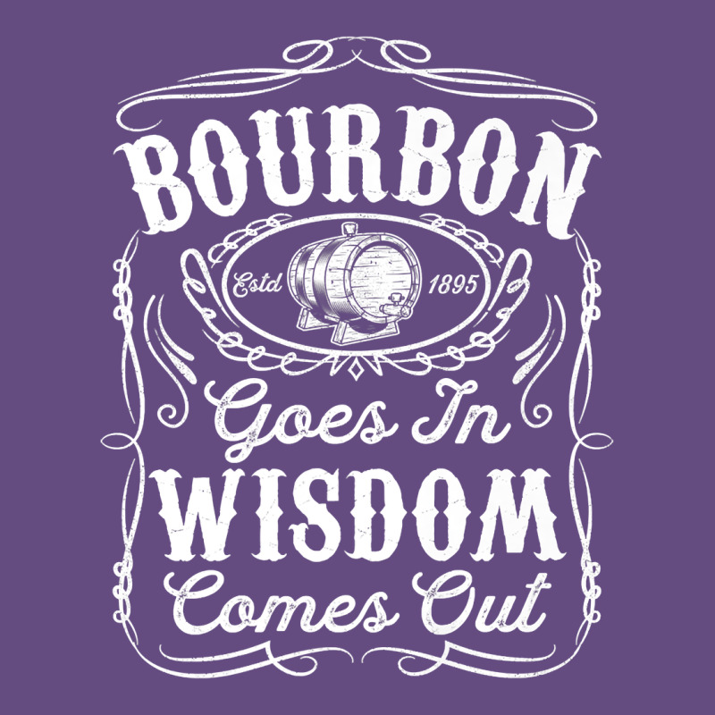 Bourbon Goes In Wisdom Comes Out Funny Whiskey Lover Gift Premium T Sh Vintage Hoodie by linhVisuals | Teevron