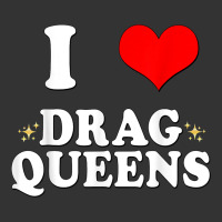 i love drag queens  i heart drag queens t shirt | Teevron
