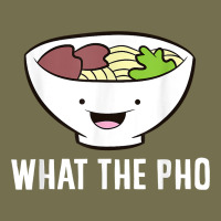 What The Pho Vietnamese Pho T Shirt Vintage Hoodie | Teevron
