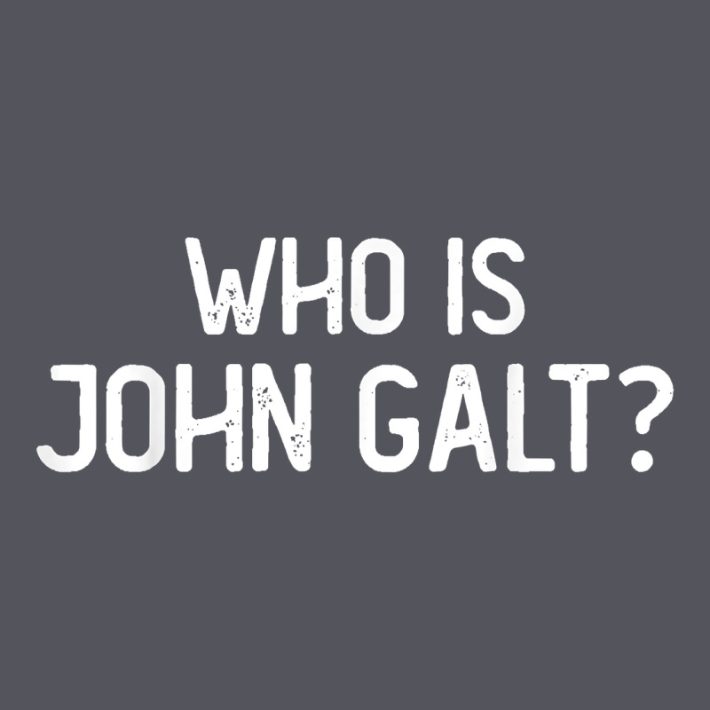 Who Is John Galt Libertarian And Book Quote T Shirt Vintage Hoodie by linhVisuals | Teevron