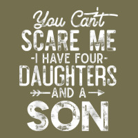 You Can't Scare Me I Have Four Daughters And A Son Funny Dad T Shirt Vintage Hoodie | Teevron