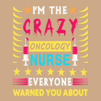 Oncology Nurse T  Shirt I'm The Crazy Oncology Nurse T  Shirt Vintage Hoodie | Teevron