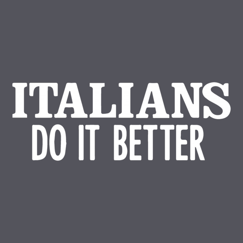 Italians Do It Better Vintage Hoodie by linhVisuals | Teevron