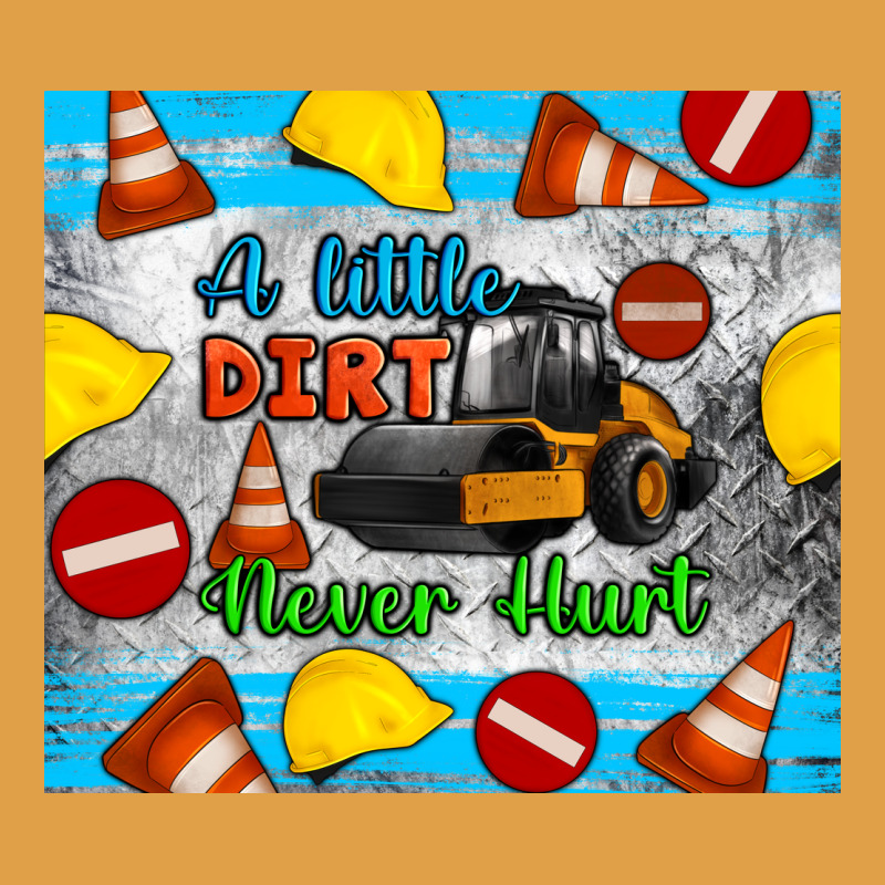 A Little Dirt Never Hurt Steam Roller Tumbler Premium Hoodie by Artiststas | Teevron