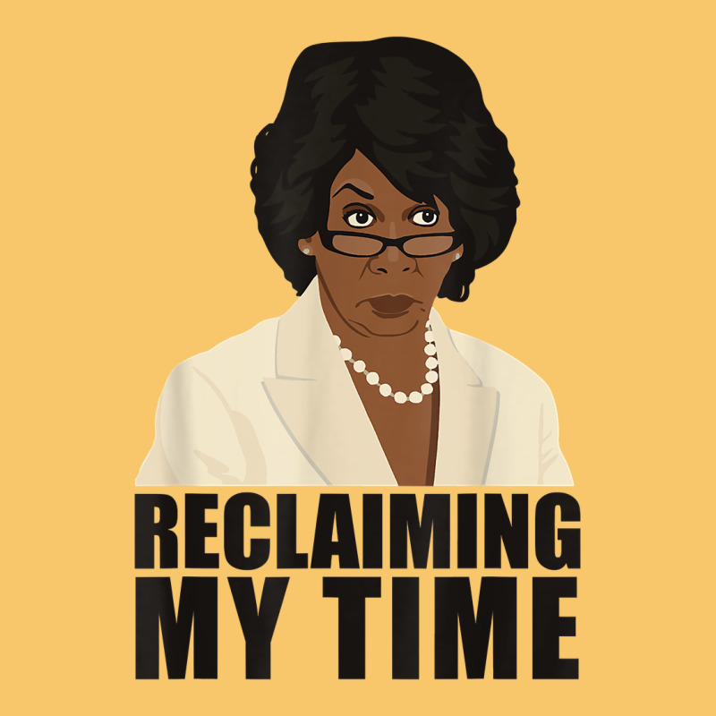 Maxine Reclaiming My Time Funny Political Quote T Shirt Vintage Hoodie by baoMotion | Teevron