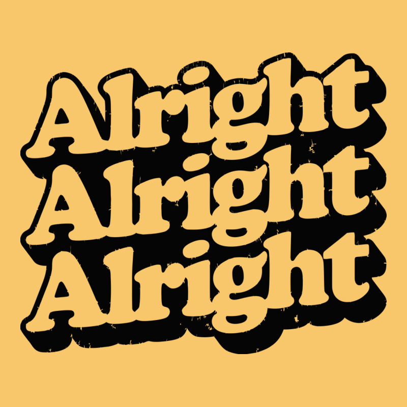 Alright Alright Alright Vintage Hoodie by baoMotion | Teevron