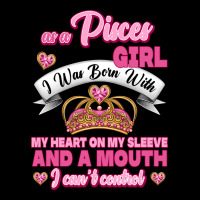 As A Pisces Girl I Was Born With My Heart On My Sleeve And A Mouth Urban Hoodie | Teevron