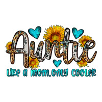 auntie like a mom only cooler | Teevron