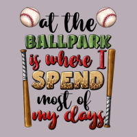 At The Ballpark Is Where I Spend Most My Days Vintage Tee | Teevron