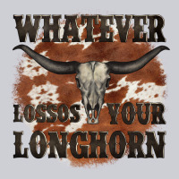 Longhorn Bullskull Whatever Lossos Your Longhorn Heavyweight Sweatshirt | Teevron