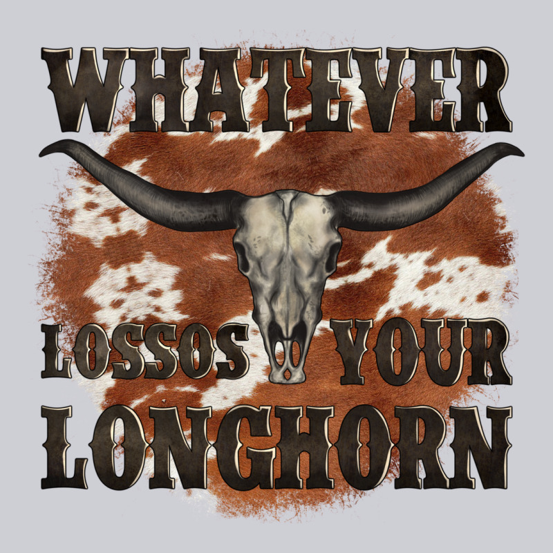 Longhorn Bullskull Whatever Lossos Your Longhorn Heavyweight Sweatshirt by JahusDesignShop | Teevron