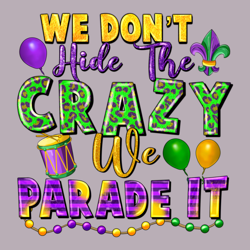 We Don't Hide The Crazy We Parade It Vintage Tee by FaDigitalArtStudio | Teevron