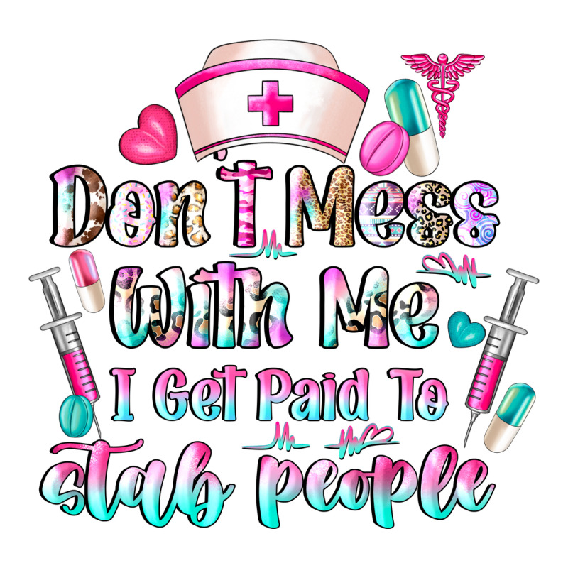 Don't Mess With Me I Get Paid To Stab People Long Sleeve Tee by CowhideDigitalArt | Teevron