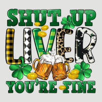 Shut Up Liver You're Fine Classic Tee | Teevron
