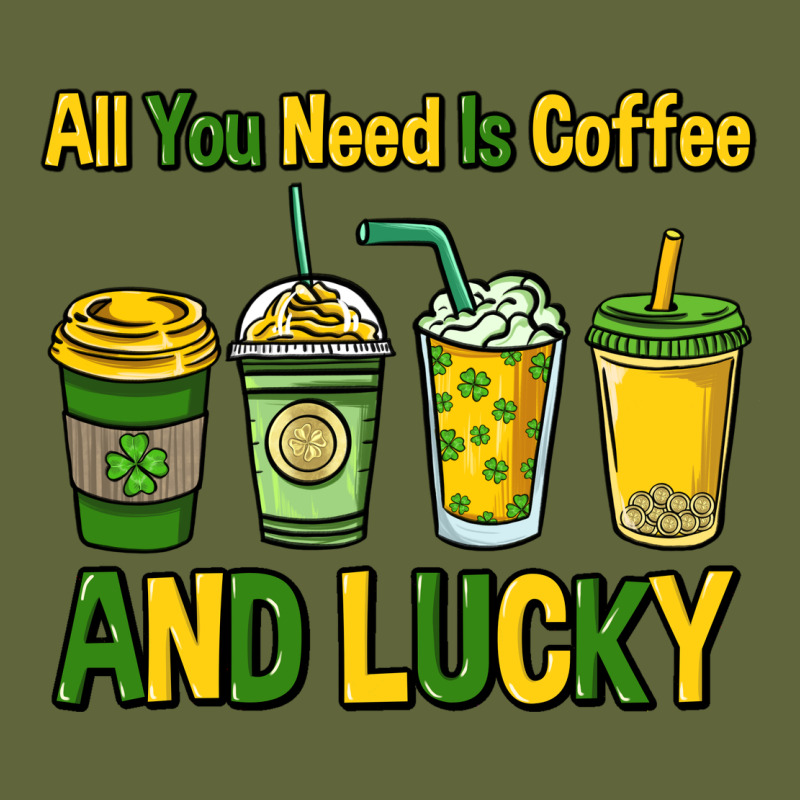 All You Need Is Coffee And Lucky St. Patrick's Classic Tee by HowdyJamesFarm | Teevron