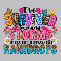 Ive Survived Too Many Storms To Be Thered By Raind Long Sleeve Tee | Teevron