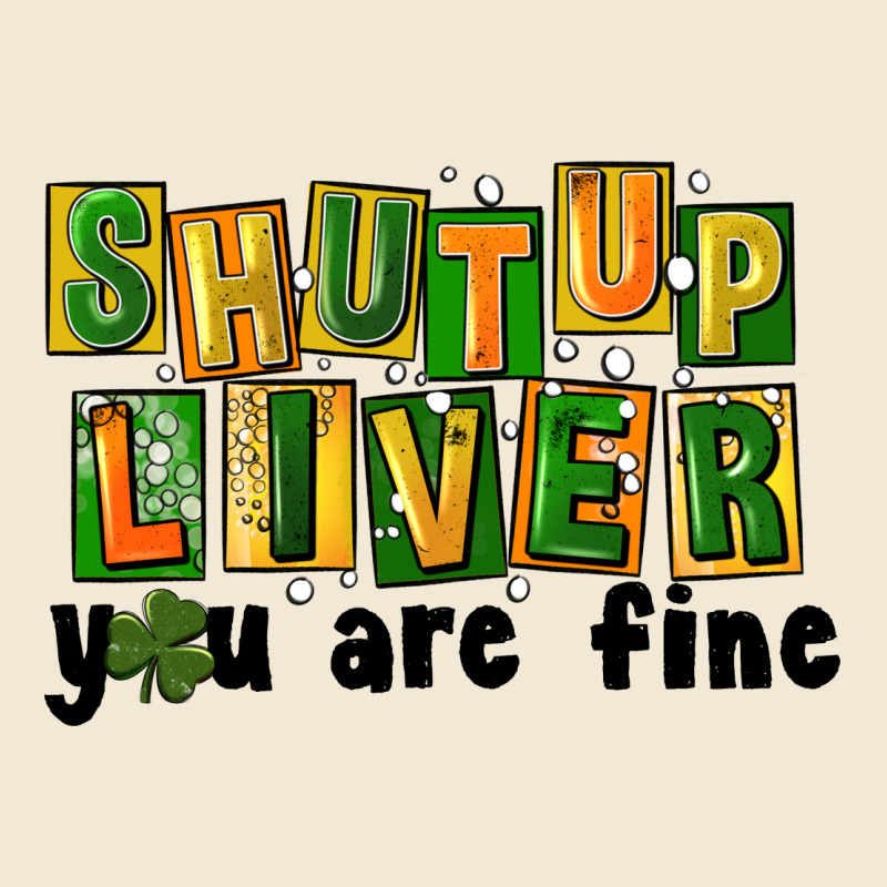Shut Up Liver You Are Fine Ladies Tee by FaDigitalArtStudio | Teevron