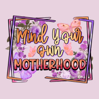 Mind Your Own Motherhood Mother's Day Ladies Tee | Teevron