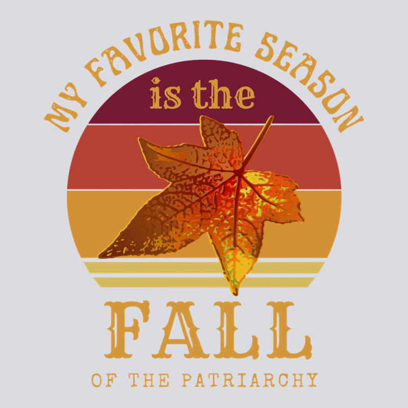 Feminist My Favorite Season Is Fall Patriarchy Retro Vintage Long Slee Zipper Hoodie by DesignPulse | Teevron