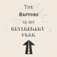 The Rapture Is My Retirement Plan Bible Heaven Jesus Zipper Hoodie | Teevron