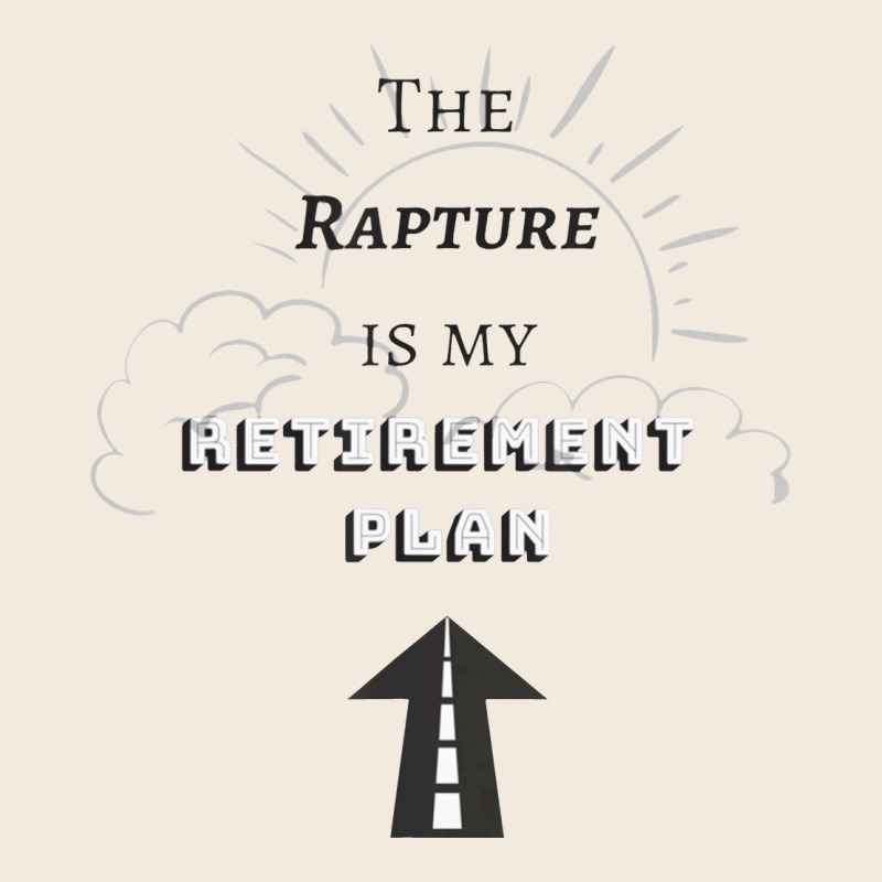 The Rapture Is My Retirement Plan Bible Heaven Jesus Zipper Hoodie by PixelWave | Teevron