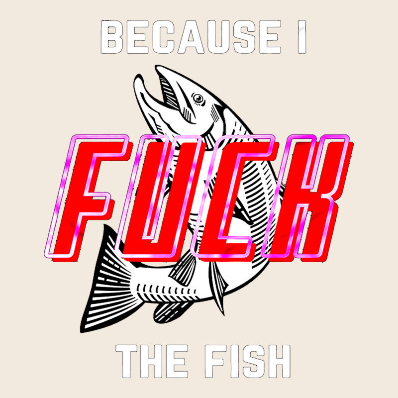 Because I Fuck The Fish Zipper Hoodie by PixelWave | Teevron