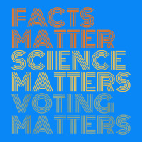 Facts Matter Science Matters Voting Matters Liberal Democrat T Shirt C Zipper Hoodie | Teevron