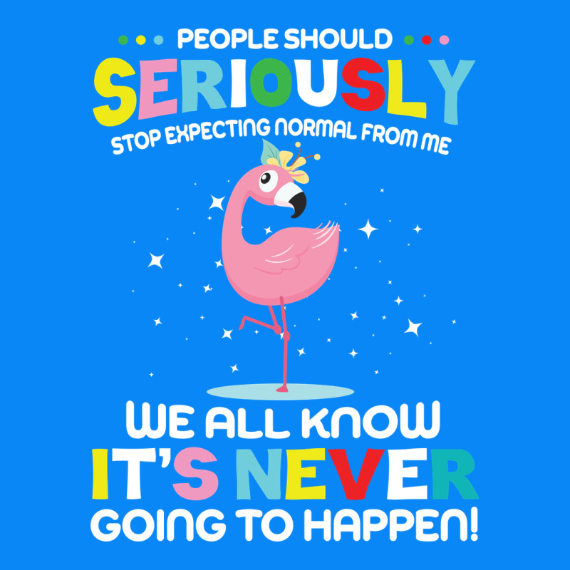 People Should Seriously Stop Expecting Normal From Me Zipper Hoodie by Craftify | Teevron