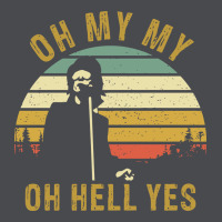 Oh My My Oh Hell Yes Petty Funny Music Fans Gifts Zipper Hoodie | Teevron