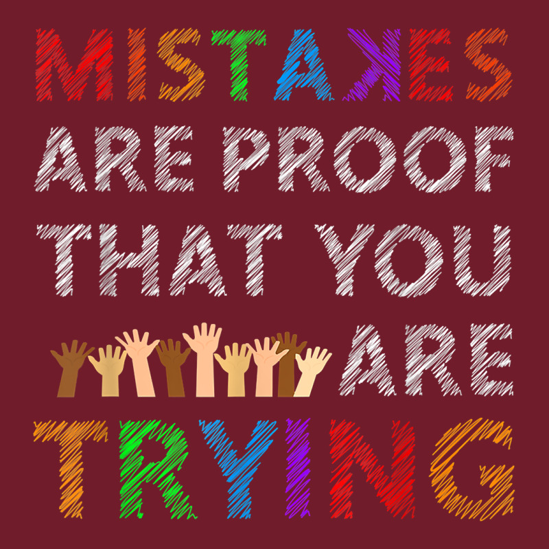 Mistakes Are Proof That You Are Trying Teacher Inspirational T Shirt Zipper Hoodie by StudioElite | Teevron