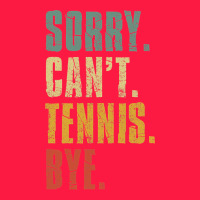 Sorry Can't Tennis Bye Funny Vintage Retro Tennis Player T Shirt Zipper Hoodie | Teevron