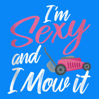 I'm Sexy And I Mow It Funny Mow Pun Tank Top Zipper Hoodie | Teevron