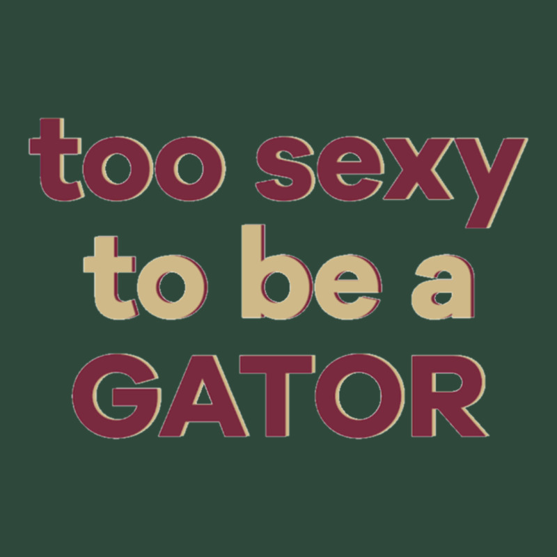 Too Sexy To Be A Gator Zipper Hoodie by PixelFlow | Teevron